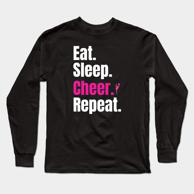 Eat Sleep Cheer Repeat Long Sleeve T-Shirt by HobbyAndArt